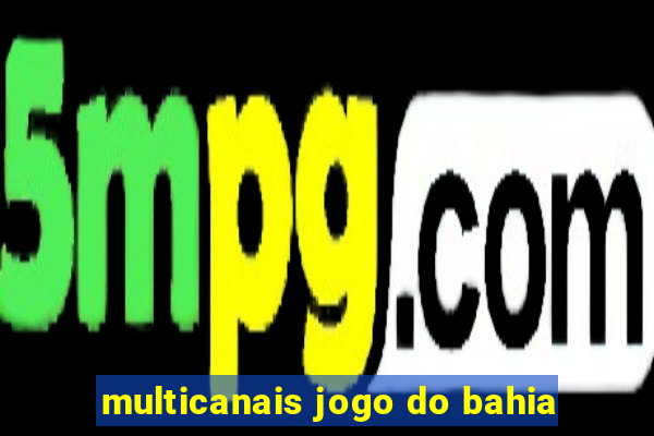 multicanais jogo do bahia